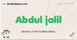 Abdul-jalil muslim boys name and meaning, islamic boys name Abdul-jalil
