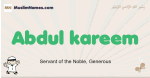 Abdul-kareem muslim boys name and meaning, islamic boys name Abdul-kareem