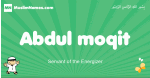 Abdul-moqit arabic boys name and meaning, quranic boys name Abdul-moqit