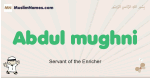 Abdul-mughni muslim boys name and meaning, islamic boys name Abdul-mughni