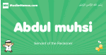 Abdul-muhsi arabic boys name and meaning, quranic boys name Abdul-muhsi