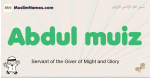 Abdul-muiz muslim boys name and meaning, islamic boys name Abdul-muiz