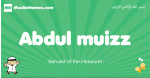 Abdul-muizz arabic boys name and meaning, quranic boys name Abdul-muizz