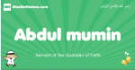 Abdul-mumin arabic boys name and meaning, quranic boys name Abdul-mumin