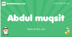 Abdul-muqsit arabic boys name and meaning, quranic boys name Abdul-muqsit