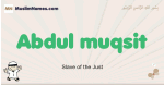 Abdul-muqsit muslim boys name and meaning, islamic boys name Abdul-muqsit