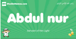 Abdul-nur arabic boys name and meaning, quranic boys name Abdul-nur