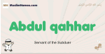 Abdul-qahhar muslim boys name and meaning, islamic boys name Abdul-qahhar