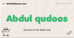 Abdul-qudoos muslim boys name and meaning, islamic boys name Abdul-qudoos