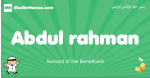Abdul-rahman arabic boys name and meaning, quranic boys name Abdul-rahman