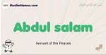 Abdul-salam muslim boys name and meaning, islamic boys name Abdul-salam