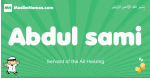Abdul-sami arabic boys name and meaning, quranic boys name Abdul-sami