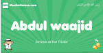 Abdul-waajid arabic boys name and meaning, quranic boys name Abdul-waajid