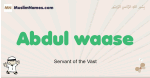 Abdul-waase muslim boys name and meaning, islamic boys name Abdul-waase