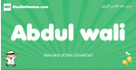 Abdul-wali arabic boys name and meaning, quranic boys name Abdul-wali