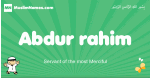 Abdur-rahim arabic boys name and meaning, quranic boys name Abdur-rahim