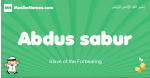 Abdus-sabur arabic boys name and meaning, quranic boys name Abdus-sabur