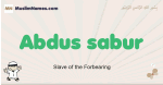 Abdus-sabur muslim boys name and meaning, islamic boys name Abdus-sabur