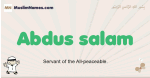 Abdus-salam muslim boys name and meaning, islamic boys name Abdus-salam