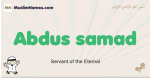 Abdus-samad muslim boys name and meaning, islamic boys name Abdus-samad