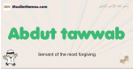 Abdut-tawwab muslim boys name and meaning, islamic boys name Abdut-tawwab