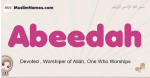 Abeedah muslim girls name and meaning, islamic girls name Abeedah