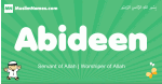 Abideen arabic boys name and meaning, quranic boys name Abideen