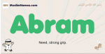 Abram muslim boys name and meaning, islamic boys name Abram