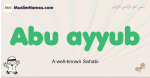 Abu-ayyub muslim boys name and meaning, islamic boys name Abu-ayyub