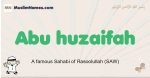 Abu-huzaifah muslim boys name and meaning, islamic boys name Abu-huzaifah