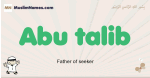 Abu-talib muslim boys name and meaning, islamic boys name Abu-talib