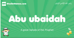Abu-ubaidah arabic boys name and meaning, quranic boys name Abu-ubaidah