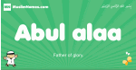 Abul-alaa arabic boys name and meaning, quranic boys name Abul-alaa