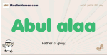 Abul-alaa muslim boys name and meaning, islamic boys name Abul-alaa