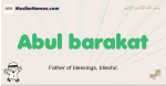 Abul-barakat muslim boys name and meaning, islamic boys name Abul-barakat