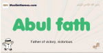 Abul-fath muslim boys name and meaning, islamic boys name Abul-fath