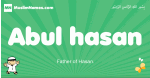 Abul-hasan arabic boys name and meaning, quranic boys name Abul-hasan