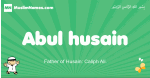 Abul-husain arabic boys name and meaning, quranic boys name Abul-husain