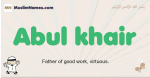 Abul-khair muslim boys name and meaning, islamic boys name Abul-khair