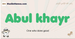 Abul-khayr muslim boys name and meaning, islamic boys name Abul-khayr