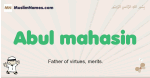 Abul-mahasin muslim boys name and meaning, islamic boys name Abul-mahasin