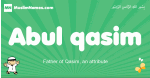Abul-qasim arabic boys name and meaning, quranic boys name Abul-qasim