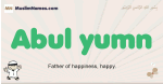 Abul-yumn muslim boys name and meaning, islamic boys name Abul-yumn