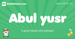 Abul-yusr arabic boys name and meaning, quranic boys name Abul-yusr
