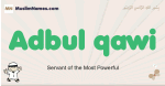 Adbul-qawi muslim boys name and meaning, islamic boys name Adbul-qawi