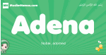 Adena arabic girl name and meaning, quranic girls name Adena