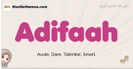 Adifaah muslim girls name and meaning, islamic girls name Adifaah