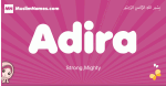 Adira arabic girls name and meaning, muslim girl name Adira