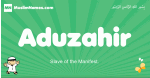 Aduzahir arabic boys name and meaning, quranic boys name Aduzahir