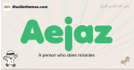 Aejaz muslim boys name and meaning, islamic boys name Aejaz